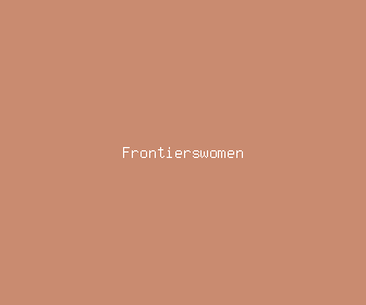 frontierswomen meaning, definitions, synonyms