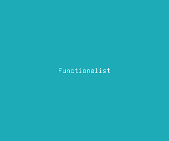 functionalist meaning, definitions, synonyms