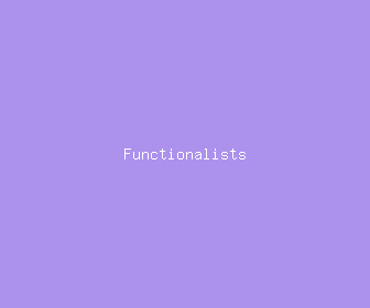 functionalists meaning, definitions, synonyms