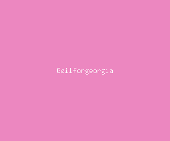gailforgeorgia meaning, definitions, synonyms