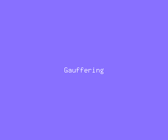 gauffering meaning, definitions, synonyms