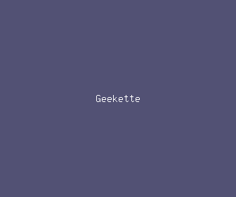 geekette meaning, definitions, synonyms