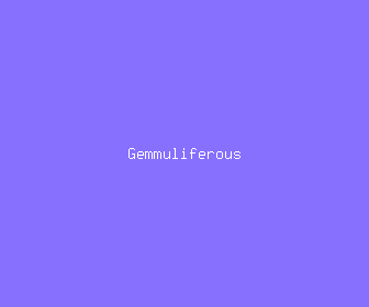 gemmuliferous meaning, definitions, synonyms