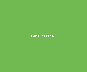 genethliacal meaning, definitions, synonyms