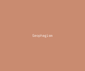 geophagism meaning, definitions, synonyms