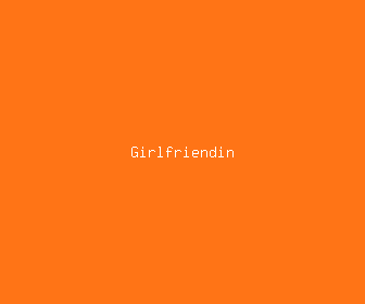 girlfriendin meaning, definitions, synonyms