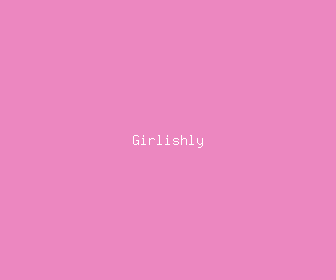 girlishly meaning, definitions, synonyms