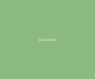 glaciate meaning, definitions, synonyms