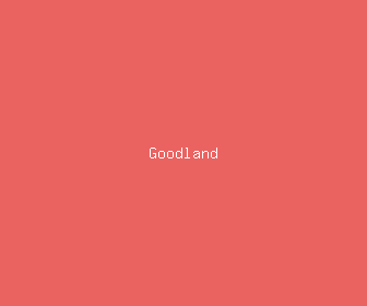 goodland meaning, definitions, synonyms