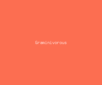 graminivorous meaning, definitions, synonyms