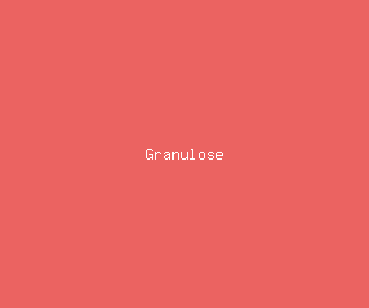 granulose meaning, definitions, synonyms