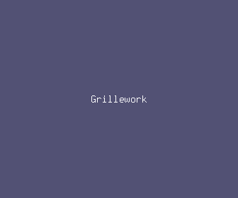 grillework meaning, definitions, synonyms