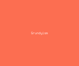 grundyism meaning, definitions, synonyms