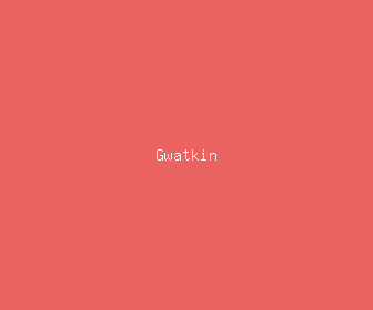 gwatkin meaning, definitions, synonyms