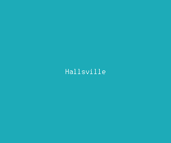 hallsville meaning, definitions, synonyms