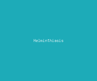 helminthiasis meaning, definitions, synonyms