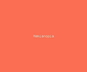hemianopia meaning, definitions, synonyms