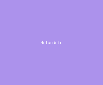 holandric meaning, definitions, synonyms