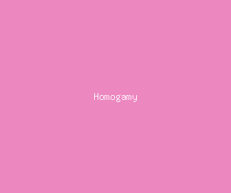 homogamy meaning, definitions, synonyms