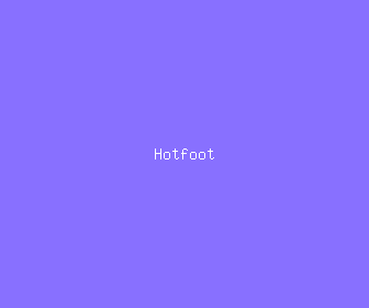 hotfoot meaning, definitions, synonyms