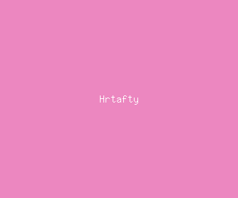 hrtafty meaning, definitions, synonyms