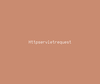 httpservletrequest meaning, definitions, synonyms