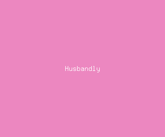 husbandly meaning, definitions, synonyms