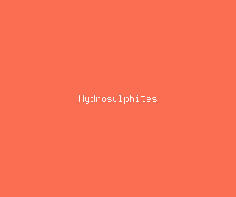 hydrosulphites meaning, definitions, synonyms