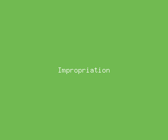 impropriation meaning, definitions, synonyms