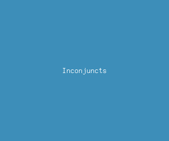 inconjuncts meaning, definitions, synonyms