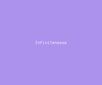 infinitenesse meaning, definitions, synonyms
