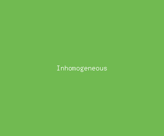 inhomogeneous meaning, definitions, synonyms