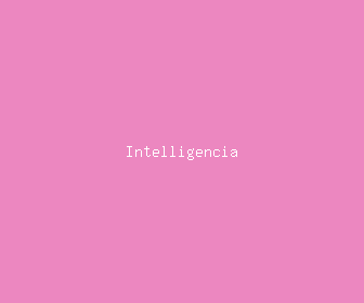 intelligencia meaning, definitions, synonyms