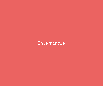 intermingle meaning, definitions, synonyms