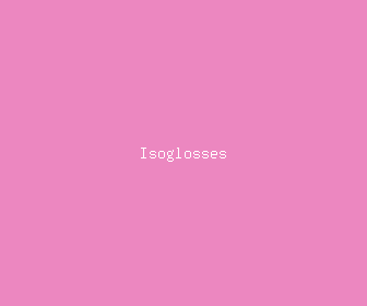isoglosses meaning, definitions, synonyms
