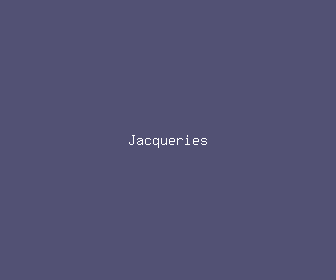 jacqueries meaning, definitions, synonyms