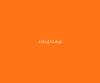 jokulhlaup meaning, definitions, synonyms