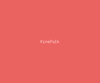 kinsfolk meaning, definitions, synonyms