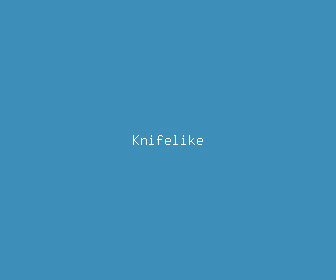 knifelike meaning, definitions, synonyms