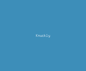 knuckly meaning, definitions, synonyms