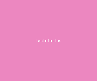 laciniation meaning, definitions, synonyms