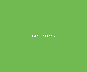 lectureship meaning, definitions, synonyms