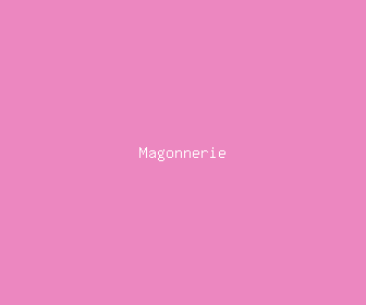 magonnerie meaning, definitions, synonyms