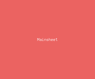 mainsheet meaning, definitions, synonyms
