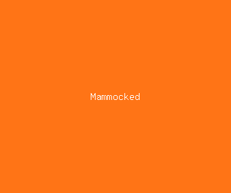 mammocked meaning, definitions, synonyms