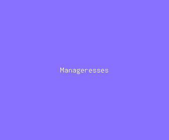 manageresses meaning, definitions, synonyms