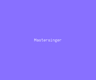 mastersinger meaning, definitions, synonyms