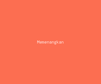 memenangkan meaning, definitions, synonyms