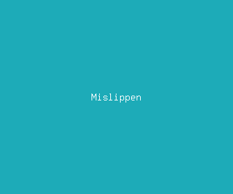 mislippen meaning, definitions, synonyms