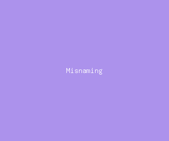 misnaming meaning, definitions, synonyms